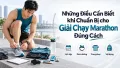 Những Điều Cần Biết khi Chuẩn Bị cho Giải Chạy Marathon Đúng Cách