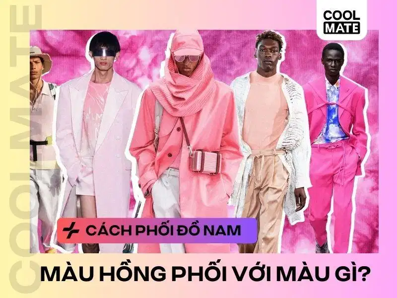 Phối đồ với màu hồng cho nam Phối đồ với màu hồng cho nam giới