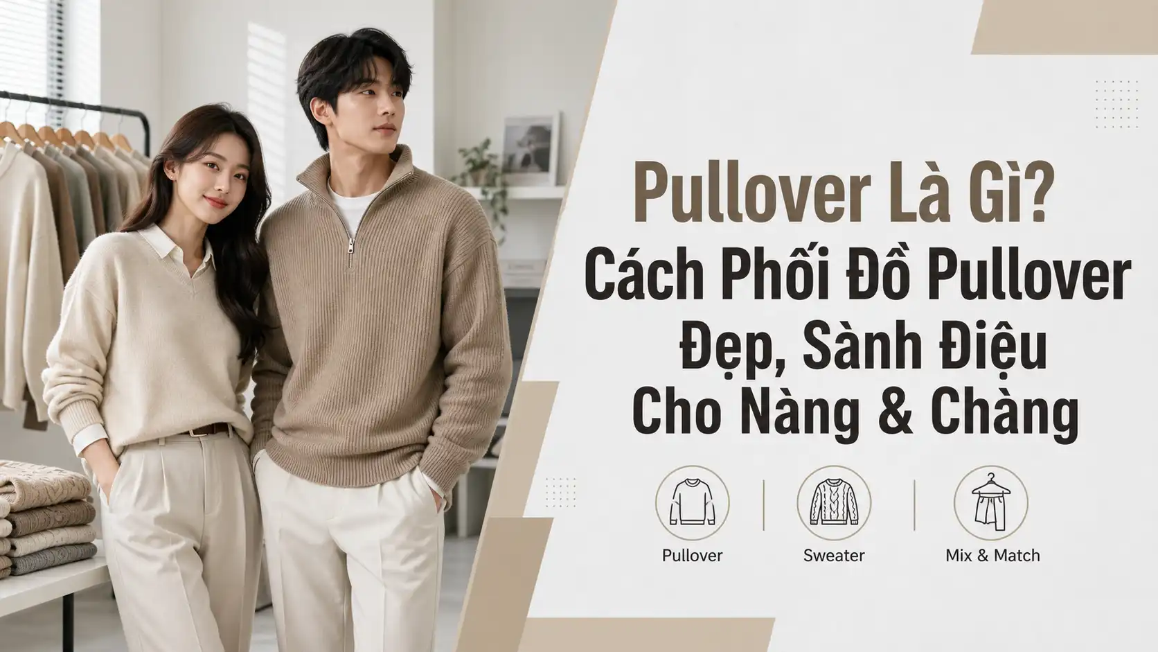 Pullover Là Gì? Cách Phối Đồ Pullover Đẹp Cho Nam Và Nữ