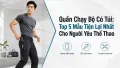 Top 5 Quần Chạy Bộ Có Túi Tiện Lợi Cho Người Yêu Thể Thao