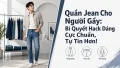 Quần Jean Cho Người Gầy: Bí Quyết Hack Dáng Tự Tin