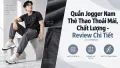 Quần Jogger Nam Thể Thao Thoải Mái, Chất Lượng - Review Chi Tiết