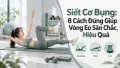 Siết Cơ Bụng: 8 Cách Đúng Giúp Vòng Eo Săn Chắc, Hiệu Quả