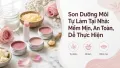 Cách Làm Son Dưỡng Môi Tại Nhà Mềm Mịn Và An Toàn