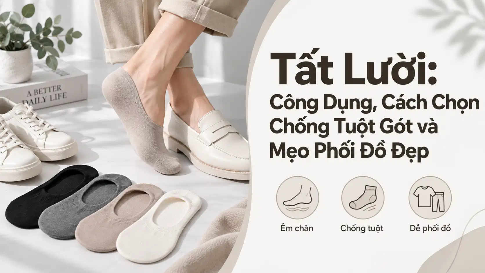 Tất Lười: Công Dụng, Cách Chọn Chống Tuột Gót và Mẹo Phối Đồ Đẹp