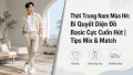Thời Trang Nam Mùa Hè: Cách Mix Đồ Basic Cực Cuốn Hút
