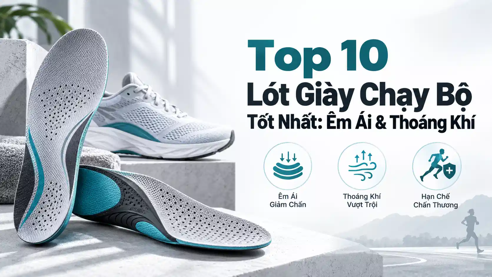 Top 10 Lót Giày Chạy Bộ Tốt Nhất: Êm Ái & Thoáng Khí