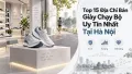 Top 15 Địa Chỉ Bán Giày Chạy Bộ Uy Tín Nhất Tại Hà Nội