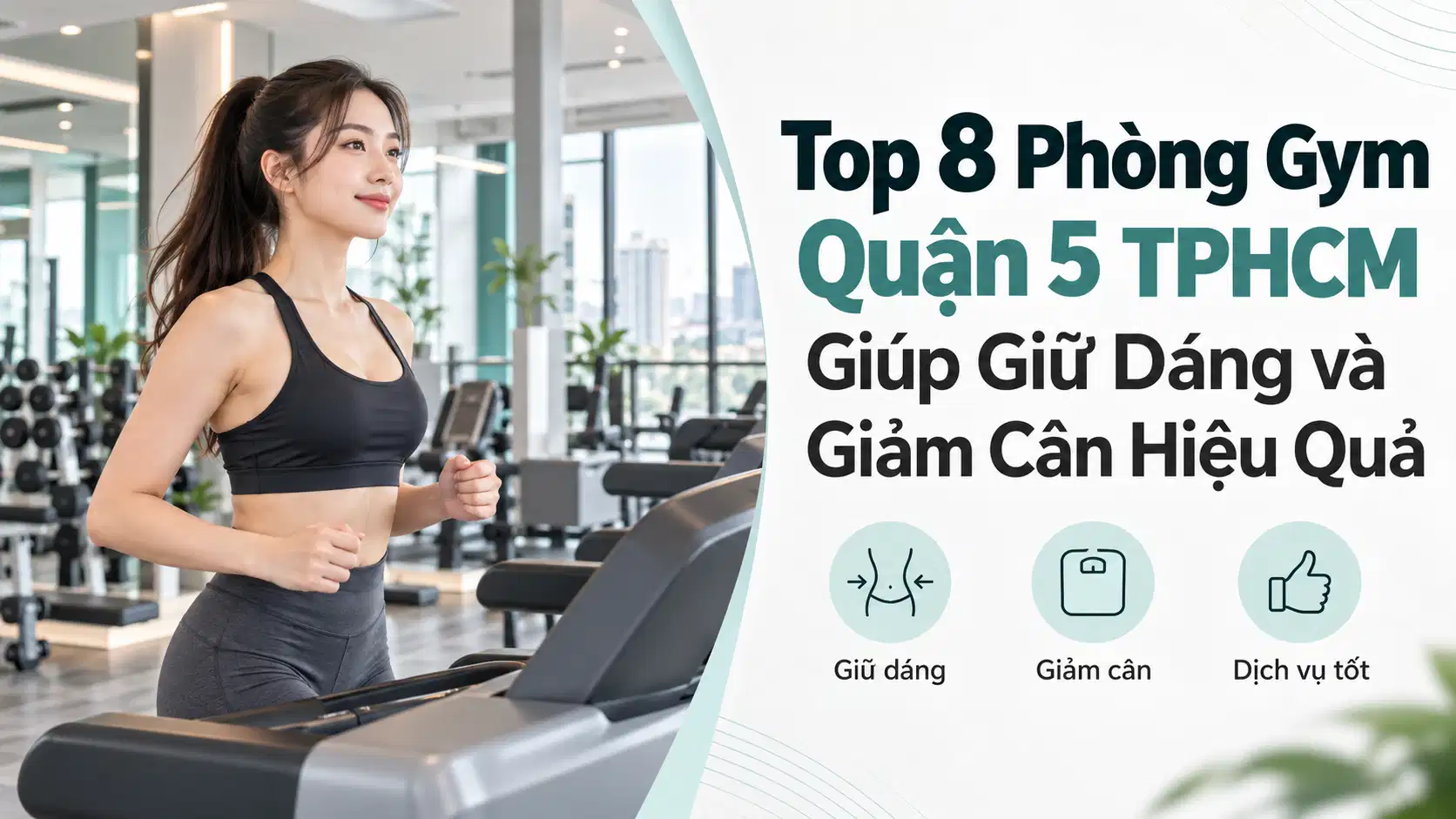 Top 8 Phòng Gym Quận 5 TPHCM Giúp Giữ Dáng và Giảm Cân Hiệu Quả