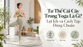 Tư Thế Cái Cây Trong Yoga Là Gì? Lợi Ích và Cách Tập Đúng Chuẩn