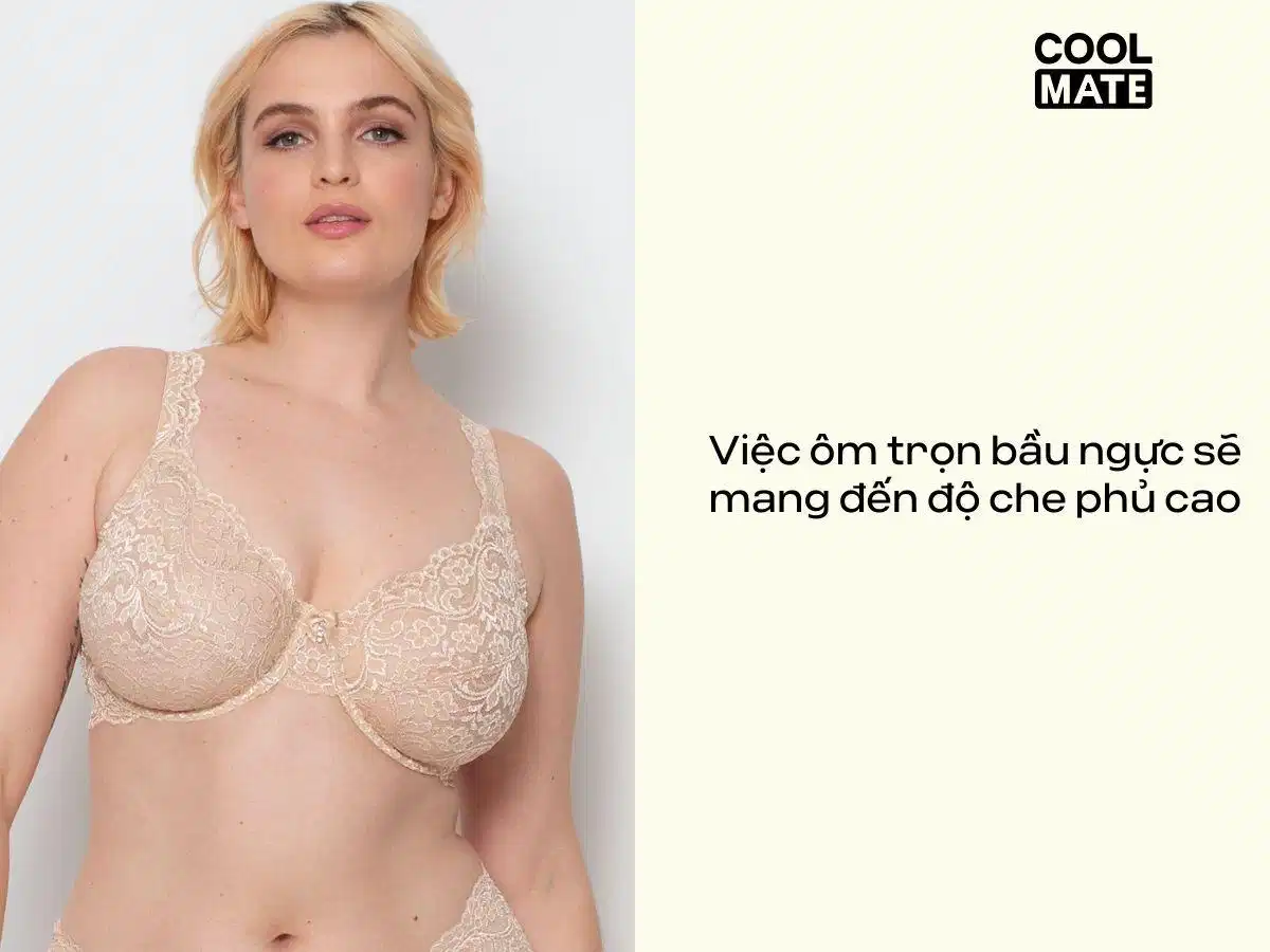 Full-coverage bra có cúp che phủ rộng Full-coverage bra có cúp che phủ rộng