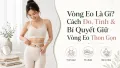 Vòng Eo Là Gì? Cách Đo, Tính & Bí Quyết Giữ Eo Thon