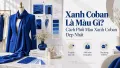 Xanh Coban Là Màu Gì? Cách Phối Màu Xanh Coban Đẹp Nhất