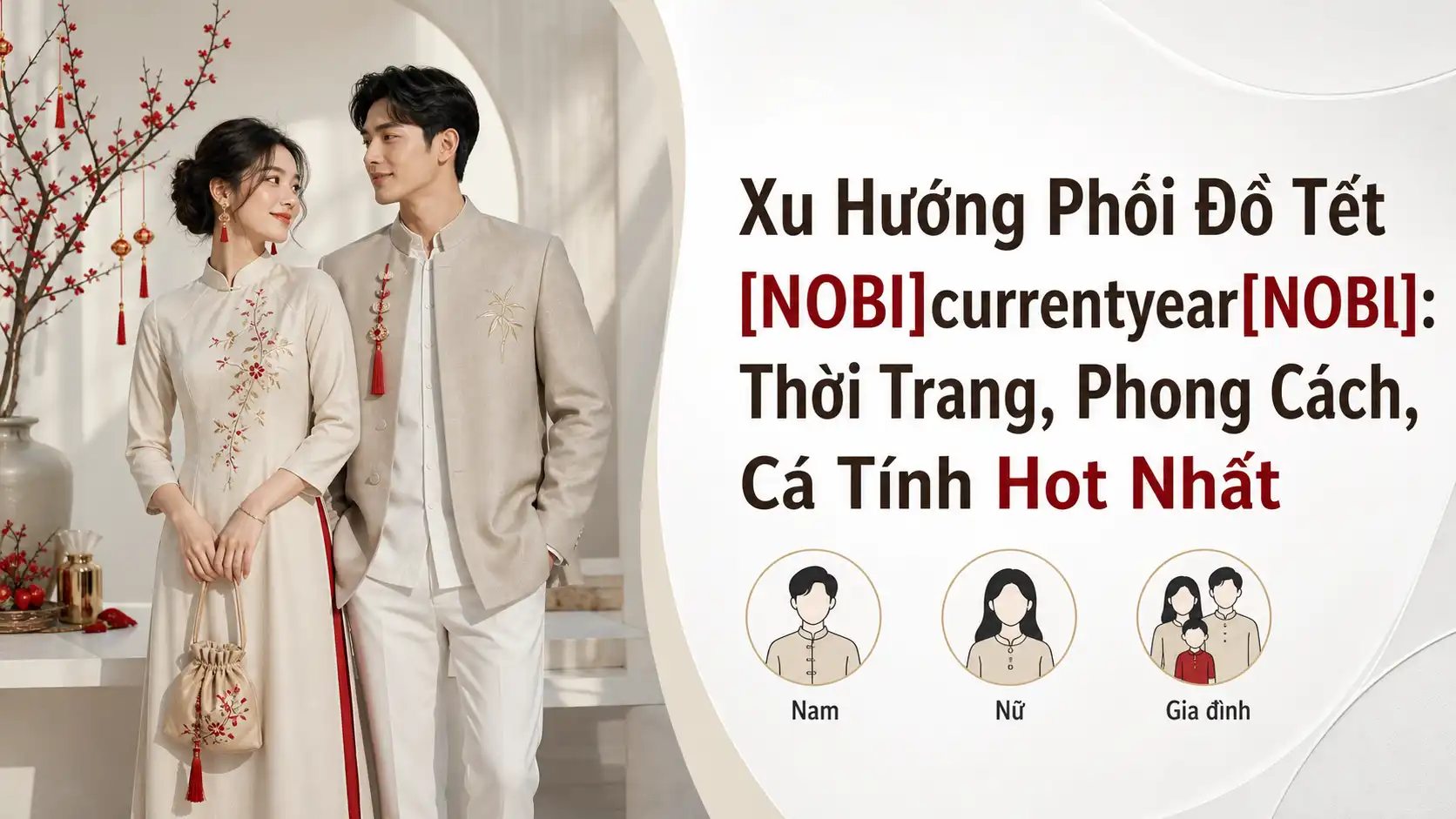 Xu Hướng Phối Đồ Tết Thời Trang Và Phong Cách Nhất